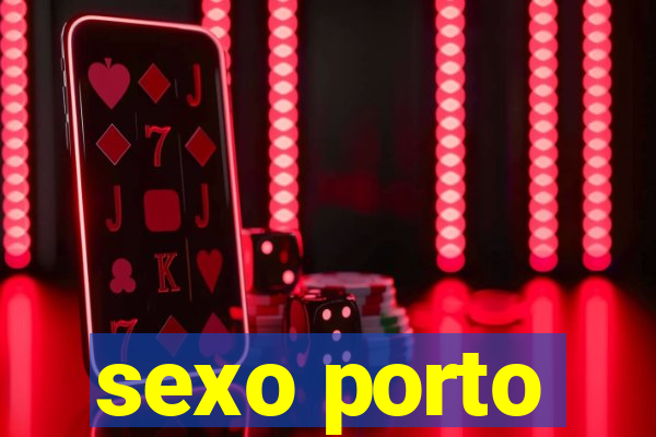 sexo porto